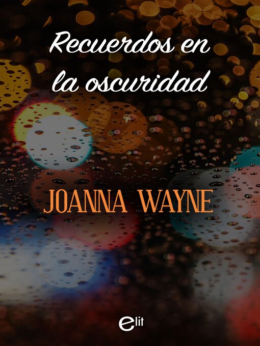 Title details for Recuerdos en la oscuridad by Joanna Wayne - Available